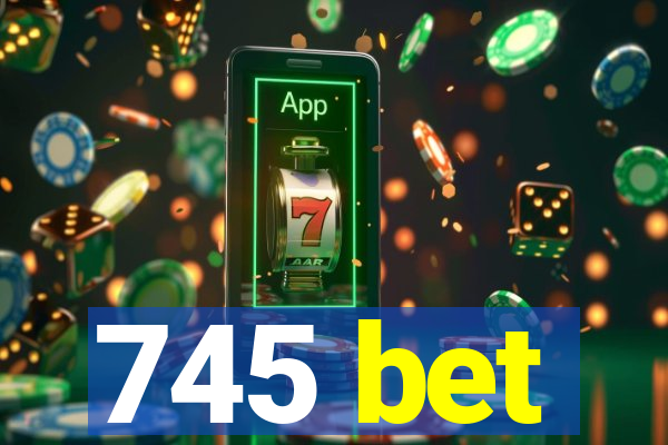 745 bet